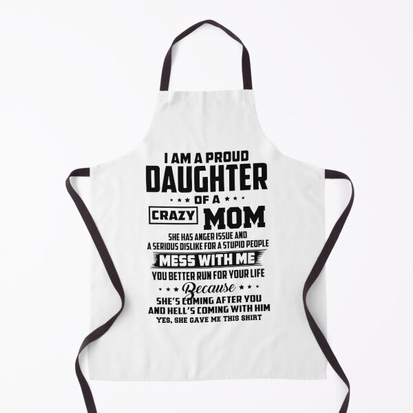 Item preview, i am a proud daughter of a crazy mom he has anger issue and a serious dislike for a stupid people designed and sold by hasanmasud.