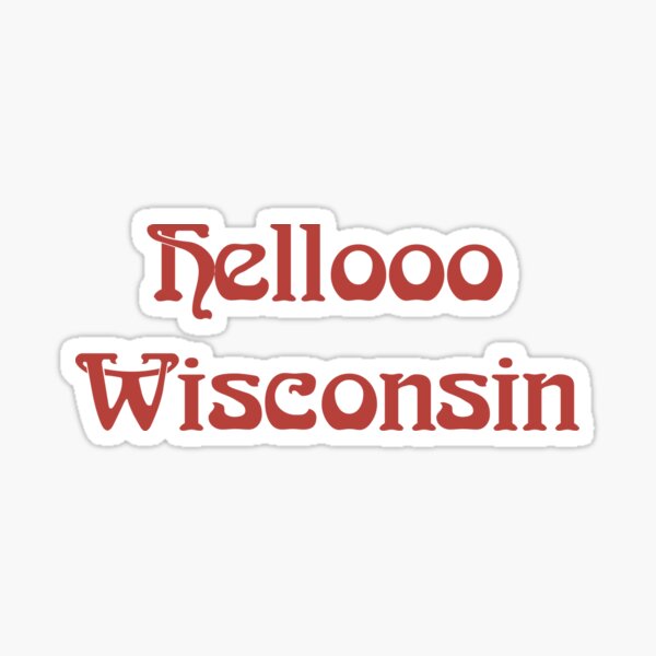 Hellooo Wisconsin Sticker