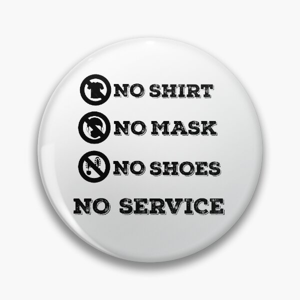 Item preview, NO SHIRT NO SHOES NO MASK NO SERVICE designed and sold by Meddali.
