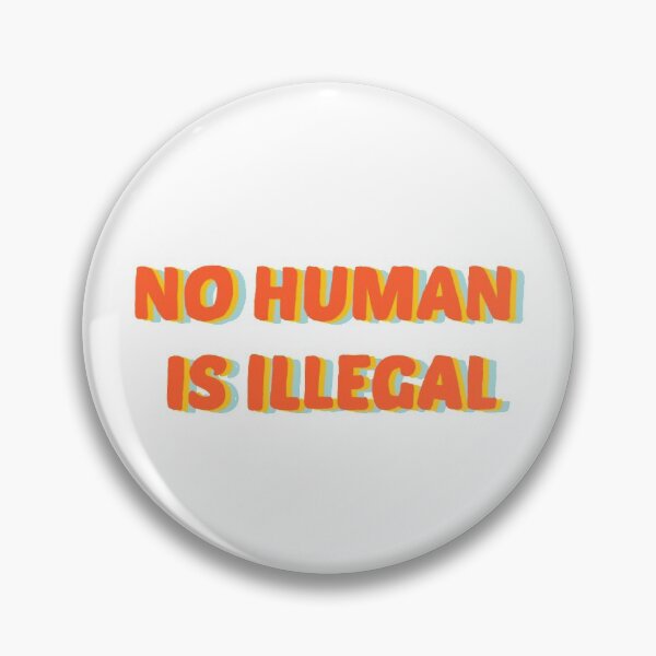 Item preview, No human is illegal designed and sold by Alexandra Renee.