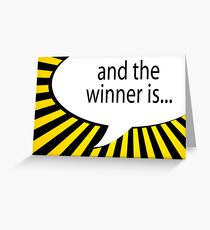 and the winner is ... Greeting Card