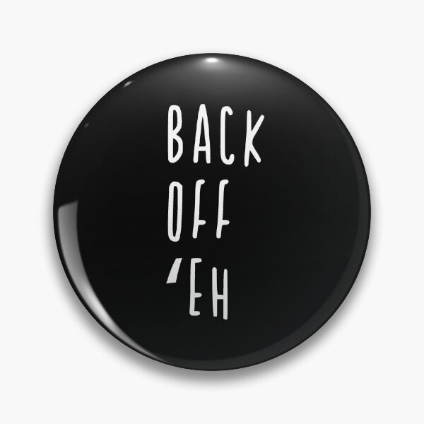 Item preview, Back Off, Eh designed and sold by Eye on the Blueline.