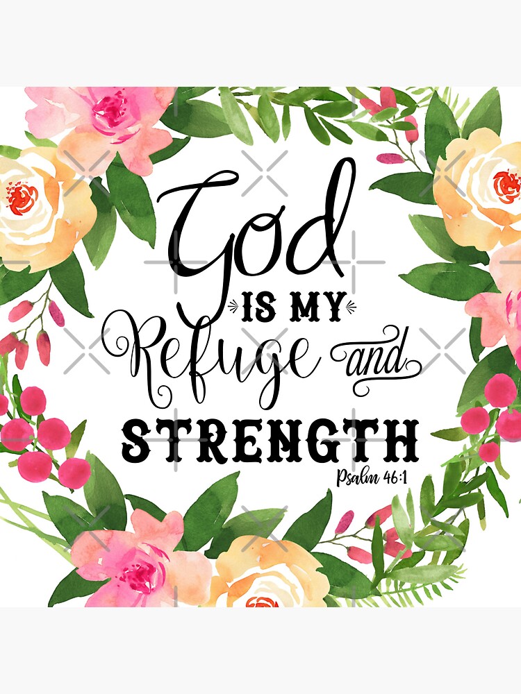 "God Is My Refuge and Strength Psalm Bible Verse with Flower Wreath
