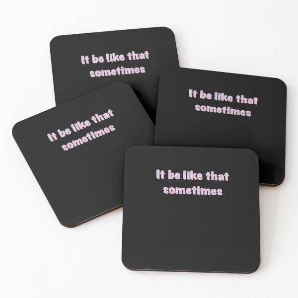 Item preview, It be like that sometimes designed and sold by Coffee Queen.