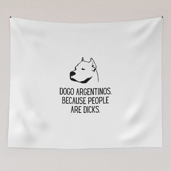 Item preview, Dogo argentinos because people are dicks designed and sold by good vibes clothing.