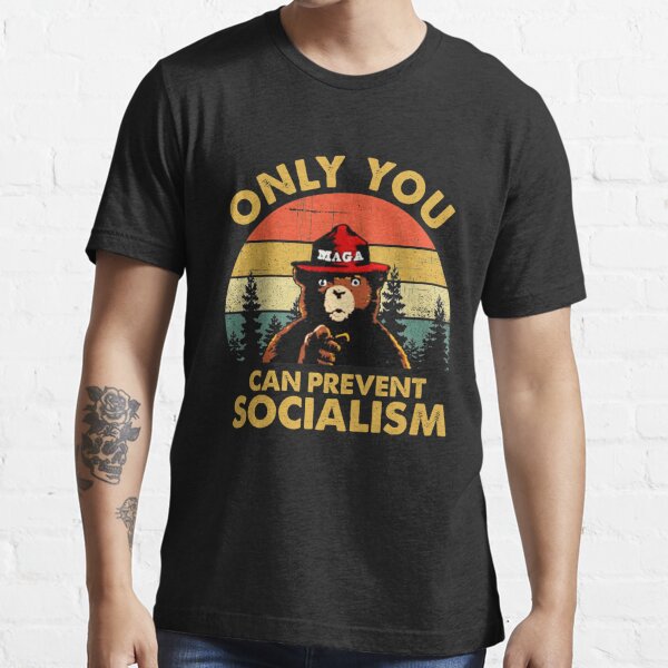 Only You Can Prevent Socialism Bear Wearing Hat MAGA Smokey Essential T-Shirt