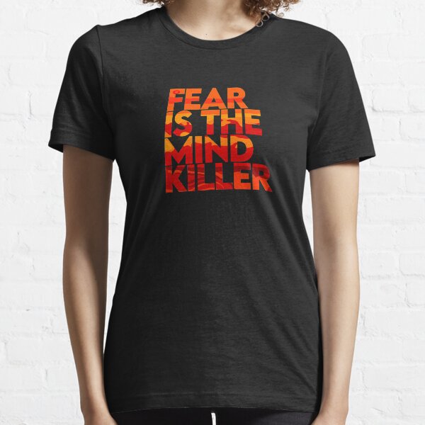 Fear Is The Mind Killer - Dune Essential T-Shirt