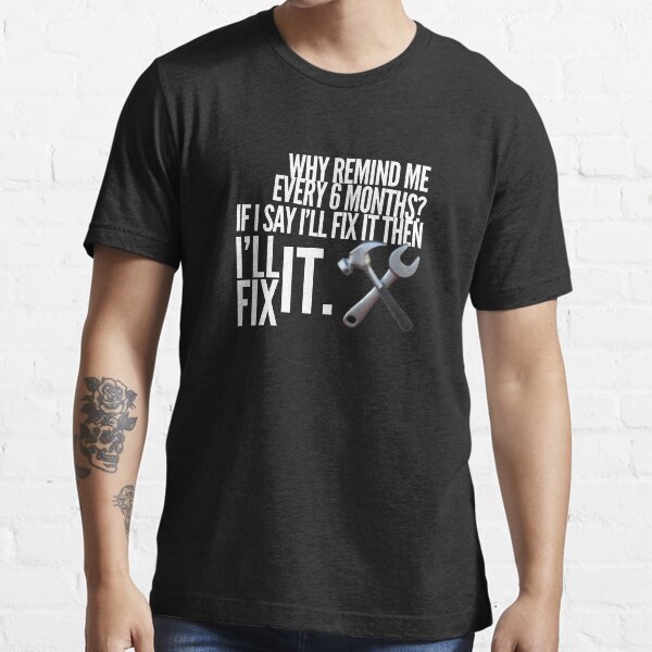 "Funny Handyman Shirt Why Remind Me I'll Fix It" Tshirt by MillanMarketing Redbubble