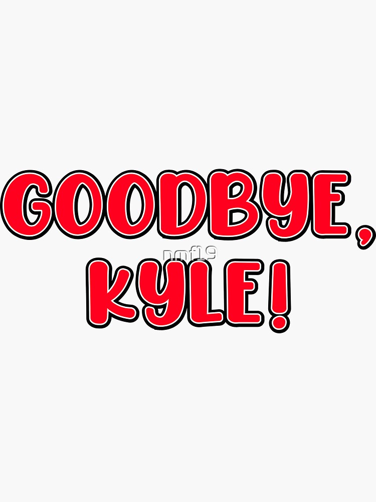 rhobh-goodbye-kyle-sticker-by-nmf19-redbubble