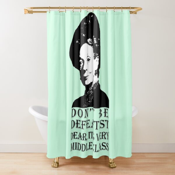 Don't be Defeatist Dear Shower Curtain