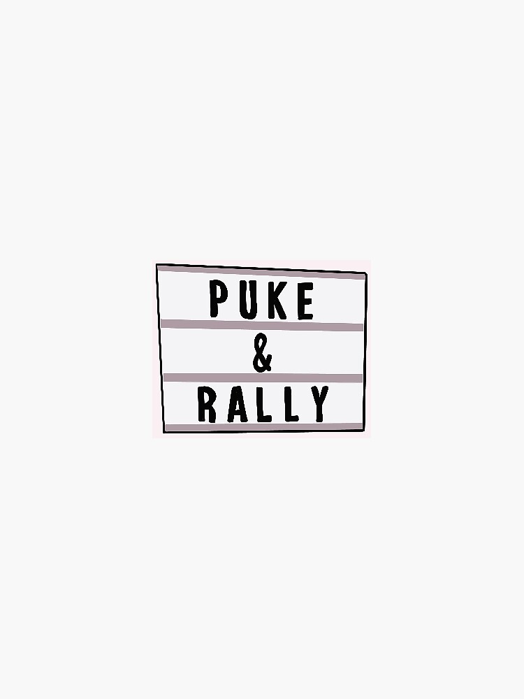 Puke And Rally Sticker For Sale By Ninaamirandaa Redbubble 