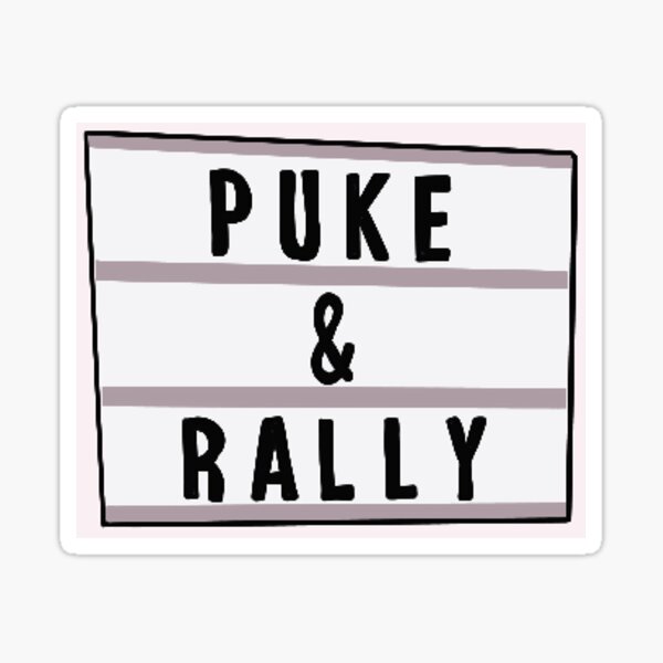 Puke And Rally Sticker For Sale By Ninaamirandaa Redbubble 