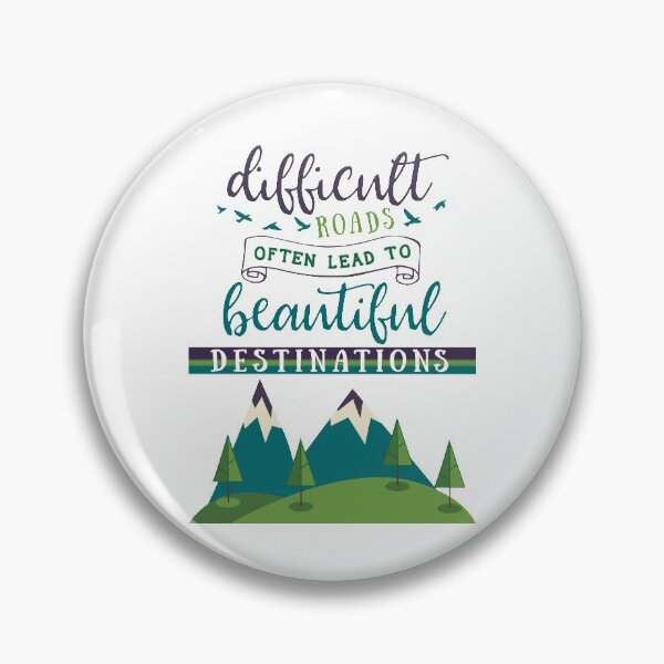 Item preview, Difficult Roads Beautiful Destinations designed and sold by Pamela Walters.