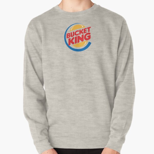 bucket king sweatshirt