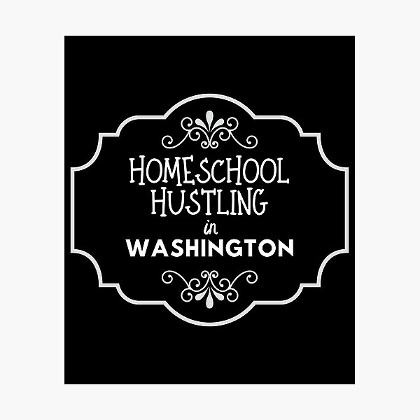 Item preview, Homeschool Hustling in Washington designed and sold by LLBee.