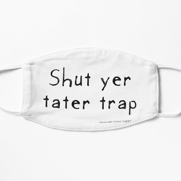 Shut Yer Tater Trap Mask