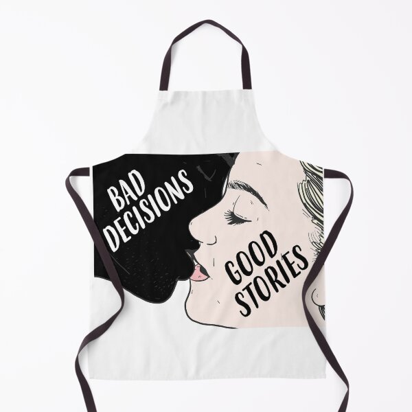 Item preview, Bad Decisions make Good Stories kiss designed and sold by jorgeurbina.