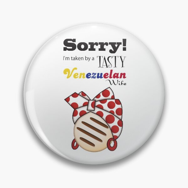Item preview, Arepa Venezuela Sorry Im taken by a Tasty Venezuelan Wife designed and sold by mimogoshopping.