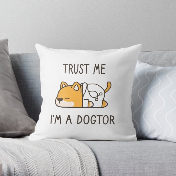 I'm a dogtor Throw Pillow