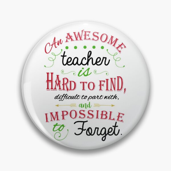 Item preview, An awesome teacher is hard to find, difficult to part with, and impossible to forget. designed and sold by della95.