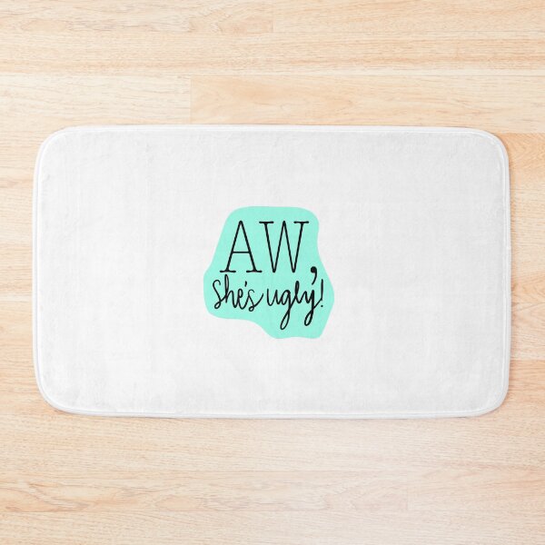 Item preview, Aw, She's Ugly! Teal designed and sold by katieamoon.