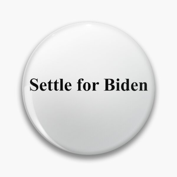 Item preview, Settle for Biden 2020 designed and sold by billierooney.
