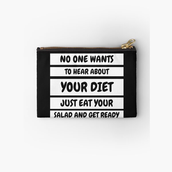 Item preview, No one wants to hear about your diet just eat you salad and get ready. designed and sold by MohitJain1109.