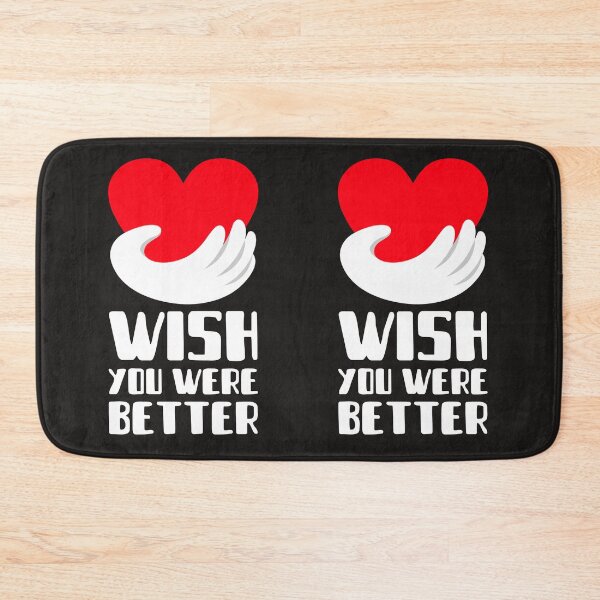 Item preview, Wish You Were Better designed and sold by AscendMerch.