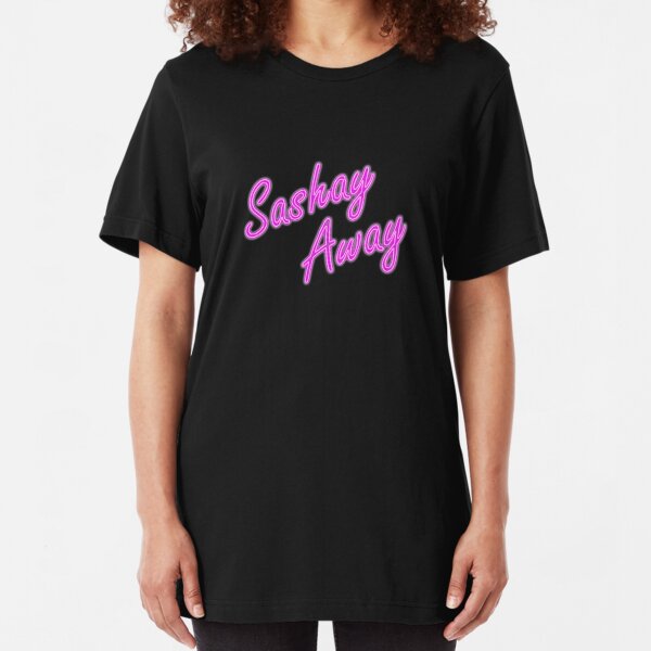 sashay away t shirt