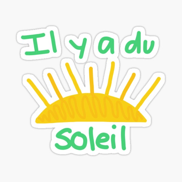 il-y-a-du-soleil-sunny-in-french-sticker-for-sale-by-laladoodles