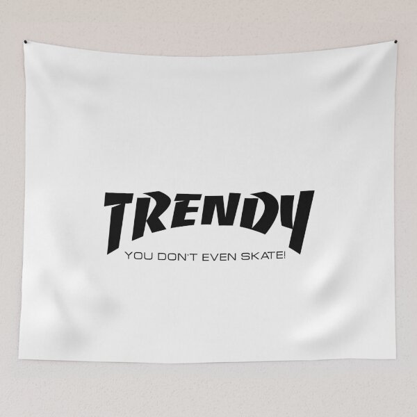 Item preview, TRENDY you don't even skate! designed and sold by Reeks808.