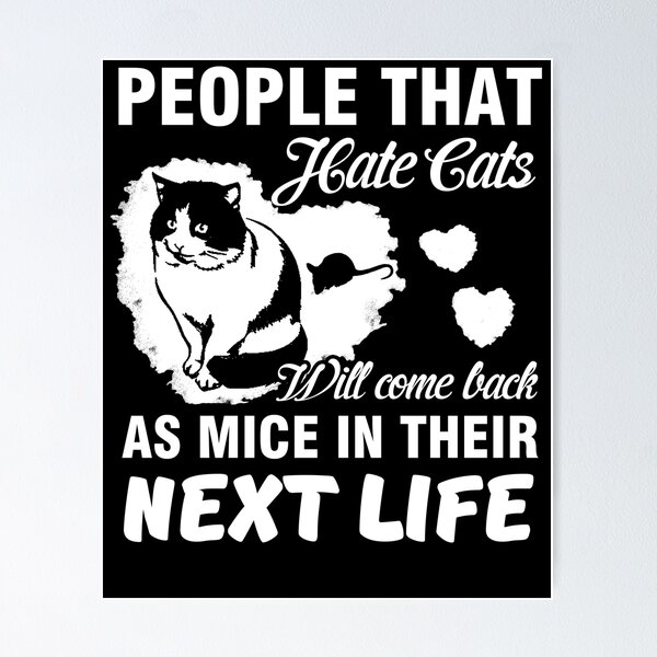 Item preview, People who hate cats will come back as mice - Funny cat lover Gift designed and sold by Teenation9.