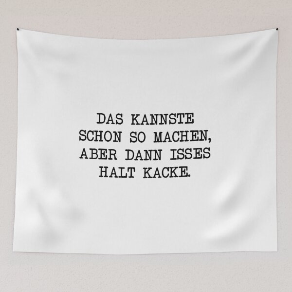Artikelvorschau, Kannste Schon Machen Aber Dann Kacke entworfen und verkauft von khornholio.