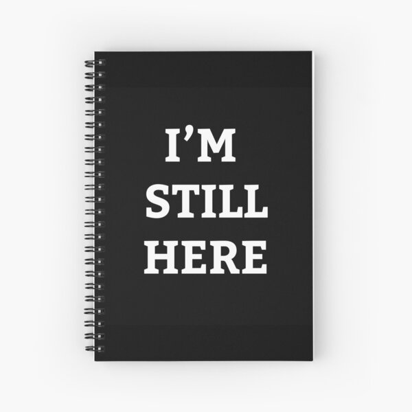 Item preview, I'm Still Here designed and sold by Plasmak.