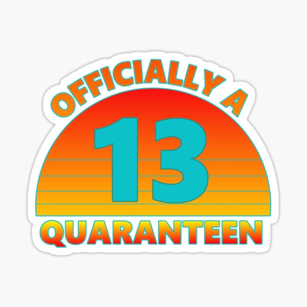 13 quaranteen