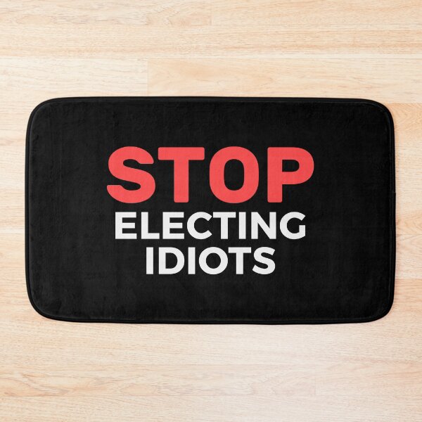 Item preview, Stop Electing Idiots designed and sold by artvia.