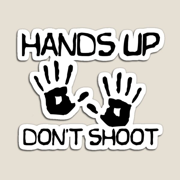 Item preview, Hands up, don't shoot designed and sold by Rokas554.