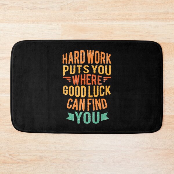 Item preview, Hard Work Puts You Where Good Luck Can Find You designed and sold by Vector Scout Lab.