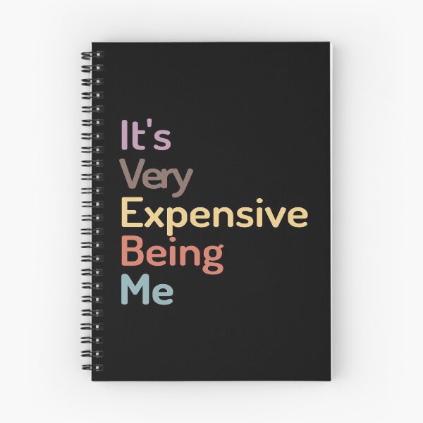 Item preview, It's Very Expensive Being Me designed and sold by kindxinn.