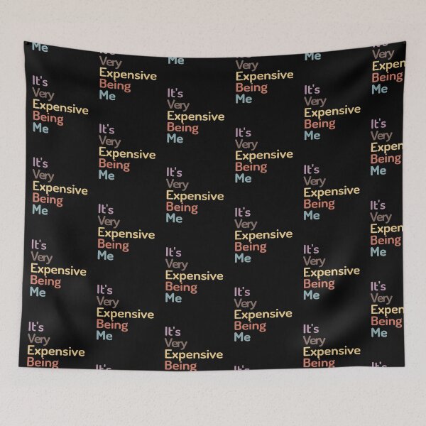 Item preview, It's Very Expensive Being Me designed and sold by kindxinn.