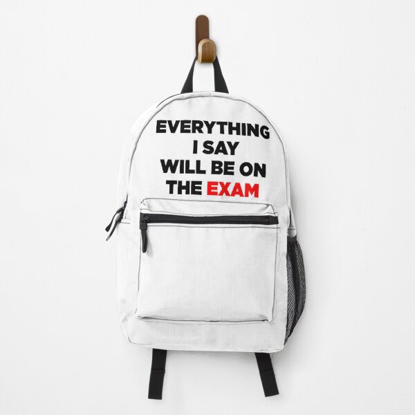 Item preview, Everything I Say Will Be On The Exam designed and sold by X-OTIC.