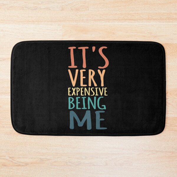 Item preview, It's Very Expensive Being Me designed and sold by kindxinn.