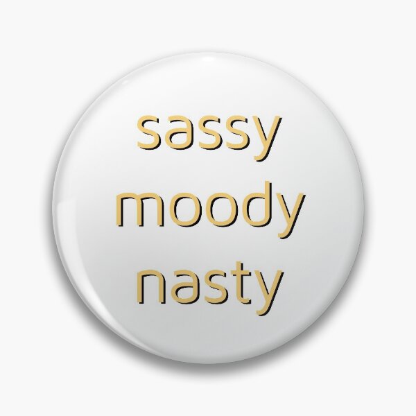 Item preview, Sassy Moody Nasty designed and sold by dressywayoflife.