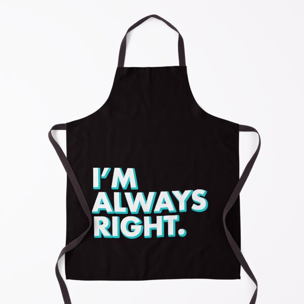 Item preview, I'M ALWAYS RIGHT in black designed and sold by SquareClub.