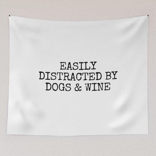 Item preview, Easily Distracted by Dogs and Wine designed and sold by The Little Wood Cottage.