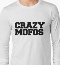Crazy Mofos Long Sleeve T-Shirt