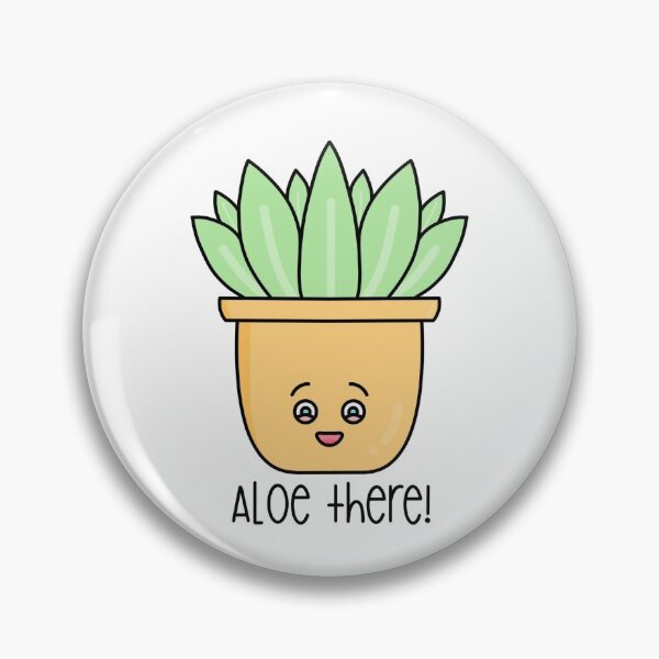 Aloe There! Pin