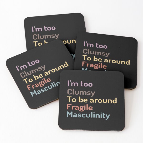 Item preview, I'm Too Clumsy to Be Around Fragile Masculinity designed and sold by kindxinn.