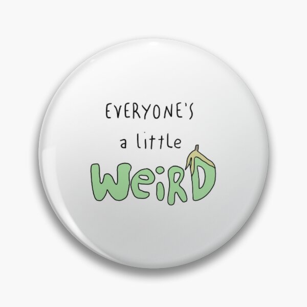 Item preview, Everyone's a little weird  designed and sold by EshaGupta.