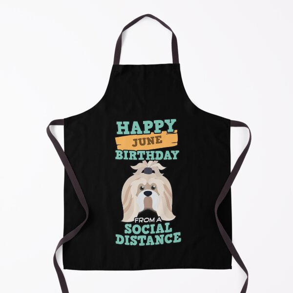 Item preview, Social Distancing Gift Happy June Birthday From A Shih Tzu Social Distance designed and sold by Orange Pieces.
